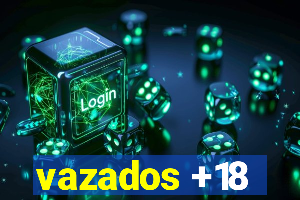 vazados +18